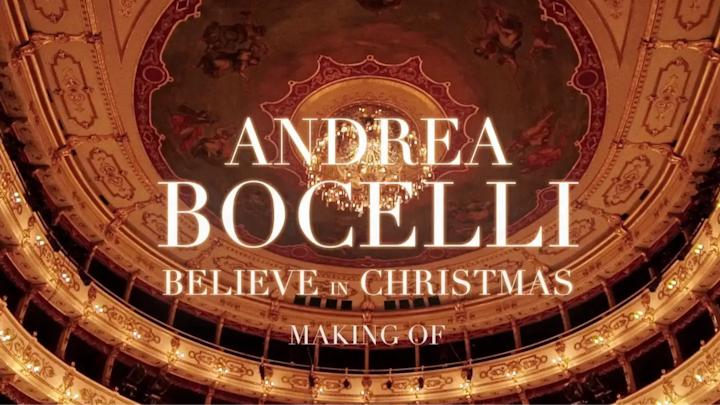 ANDREA BOCELLI. BELIEVE IN CHRISTMAS.THE MAKING OF - Short Documentary