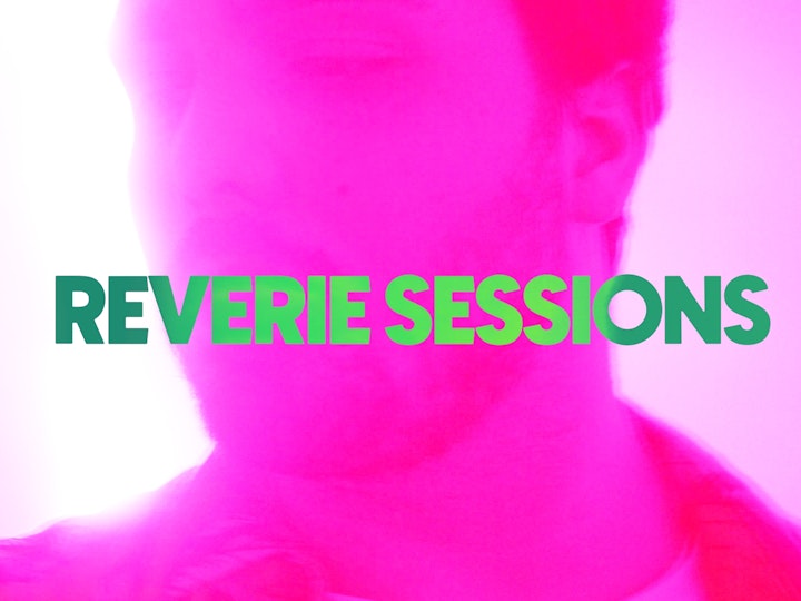 Reverie Sessions