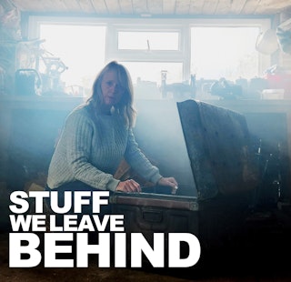 Stuff We Leave Behind