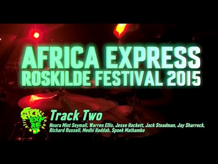 AFRICA EXPRESS @ ROSKILDE (2015)
