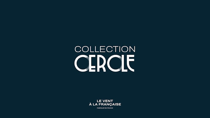 Collection CERCLE - Le Vent à la Française cercle_mock_7