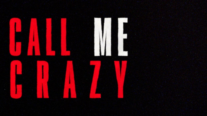 Call Me Crazy -