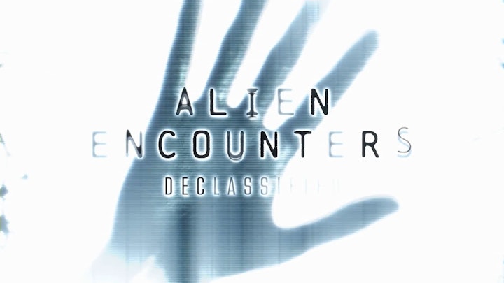 Alien Encounters: Declassified