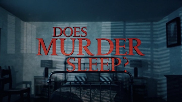 Does Murder Sleep