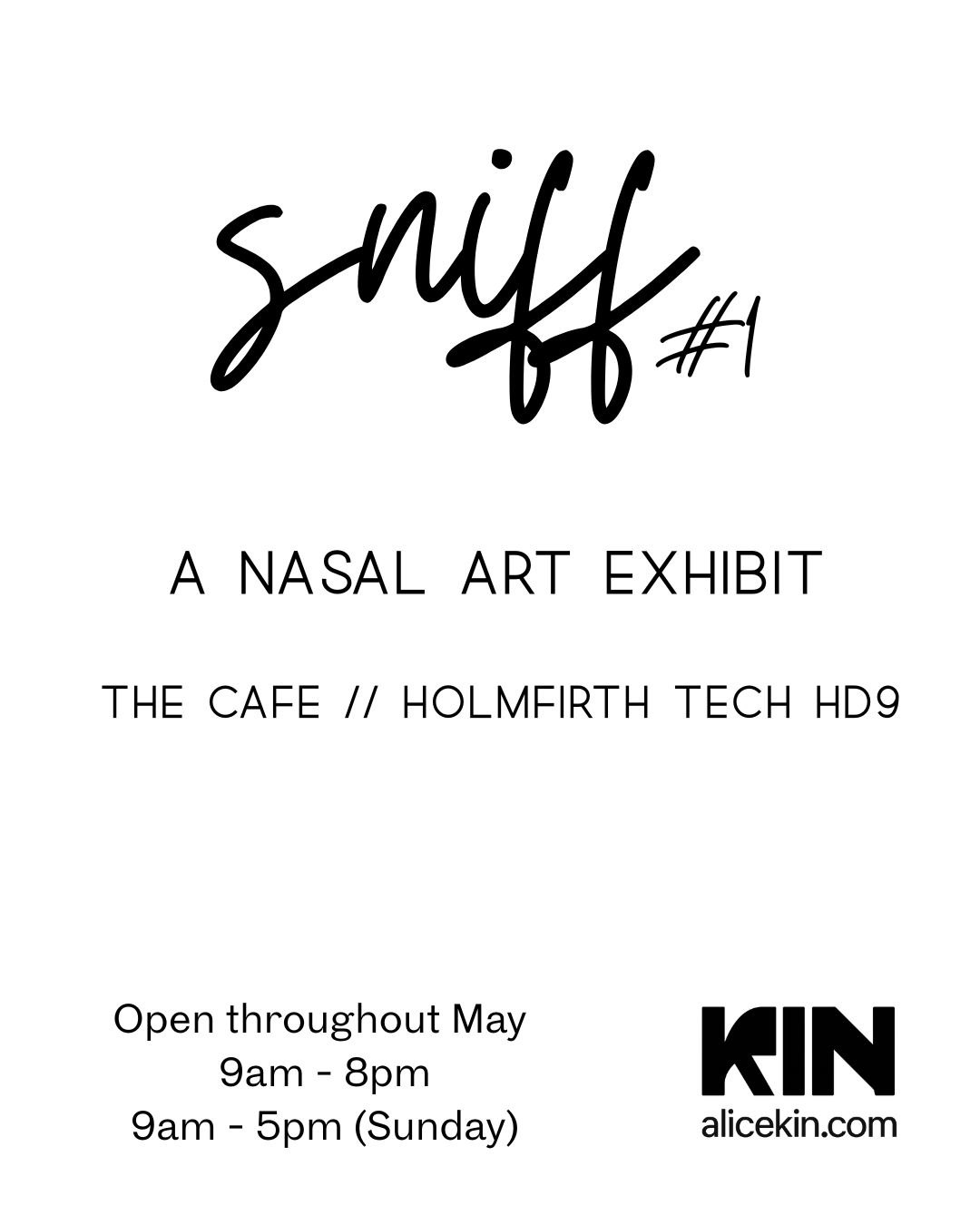 Poster for Sniff #1 - an exhibition at Holmfirth Tech throughout May 2026