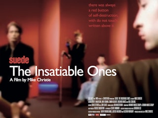 SUEDE: THE INSATIABLE ONES