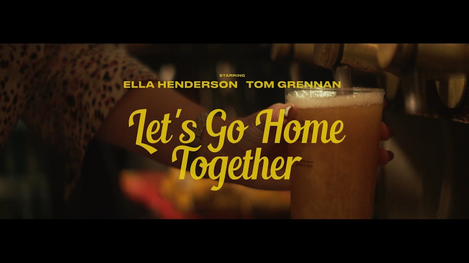 ELLA HENDERSON X TOM GRENNAN 'LETS GO HOME'