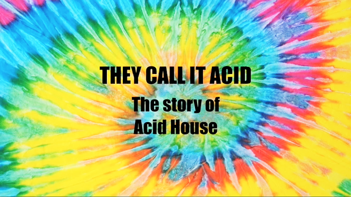 Feature Doco - THEY CALL IT ACID