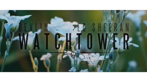 Devlin Ft Ed Sheeran "Watchtower"