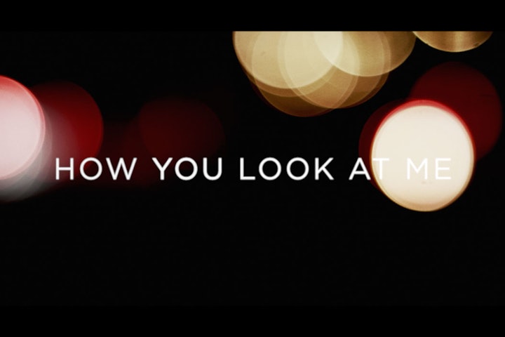 How You Look At Me