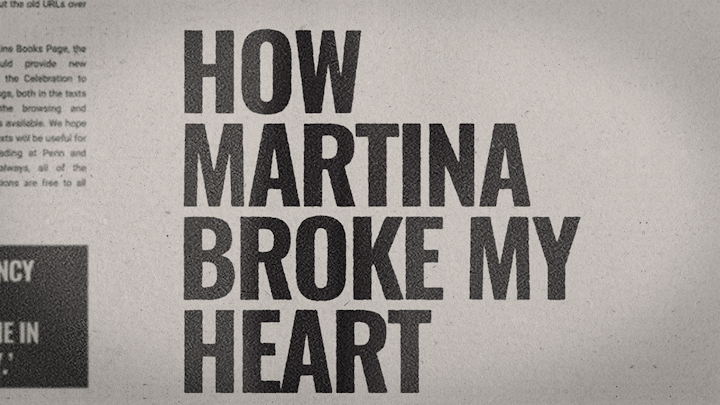 HOW MARTINA BROKE MY HEART (0-00-00-00) - 