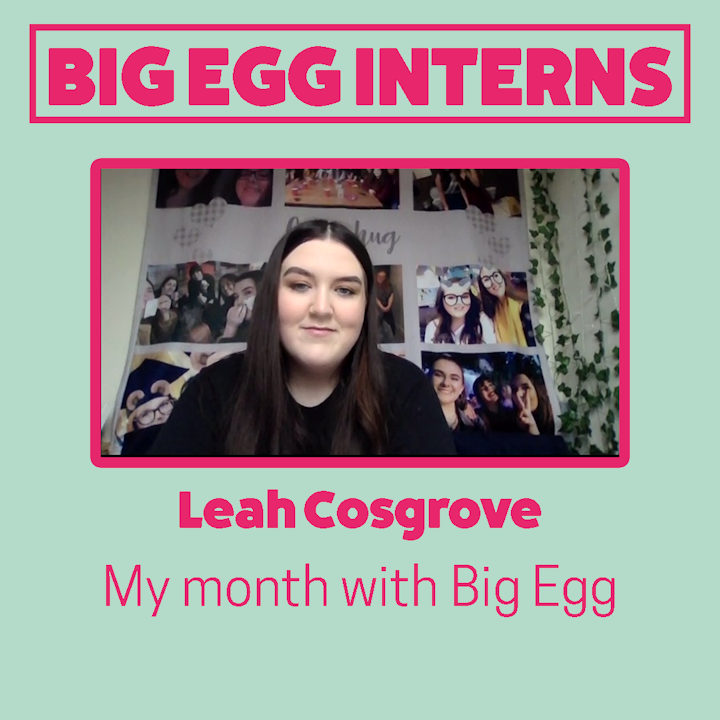 Big Egg Films - Intern Leah's time at Big Egg