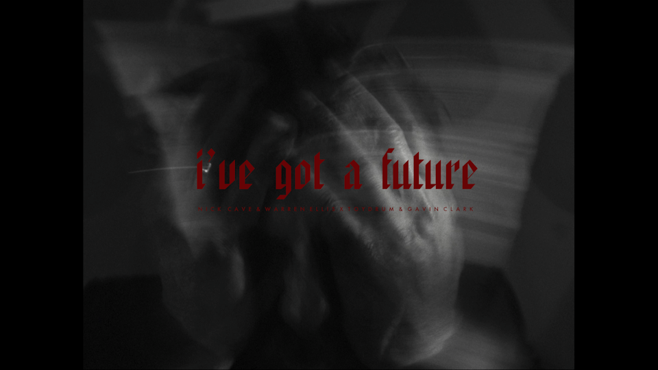 I've Got a Future | Nick Cave & Warren Ellis x Toydrum & Gavin Clark