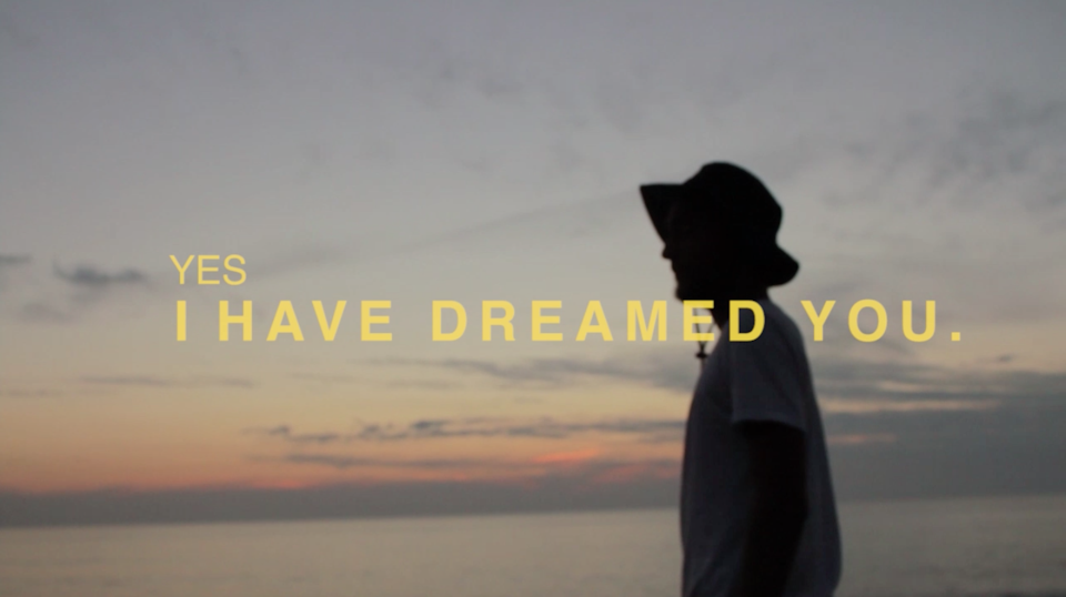Yes, I Have dreamed you