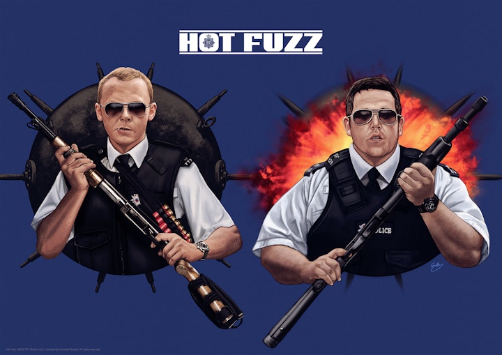 Licensed Prints - Hot Fuzz (licensed by Universal Studios and produced in collaboration with Fanattik).