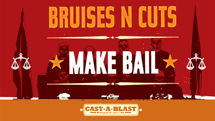 Bruises&Cuts: Make Bail