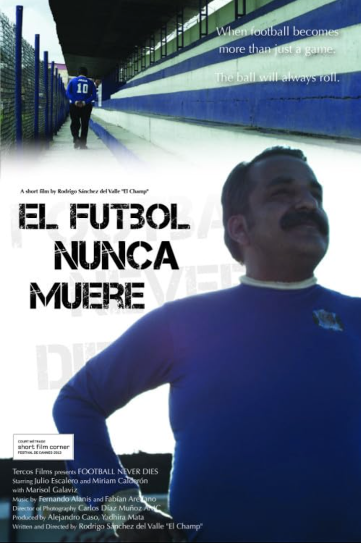 Football Never Dies / El Futból Nunca Muere