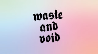 waste and void