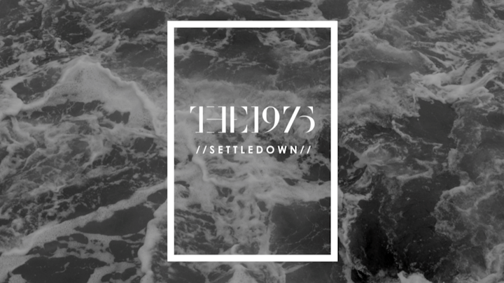 The 1975 / Settle Down - 