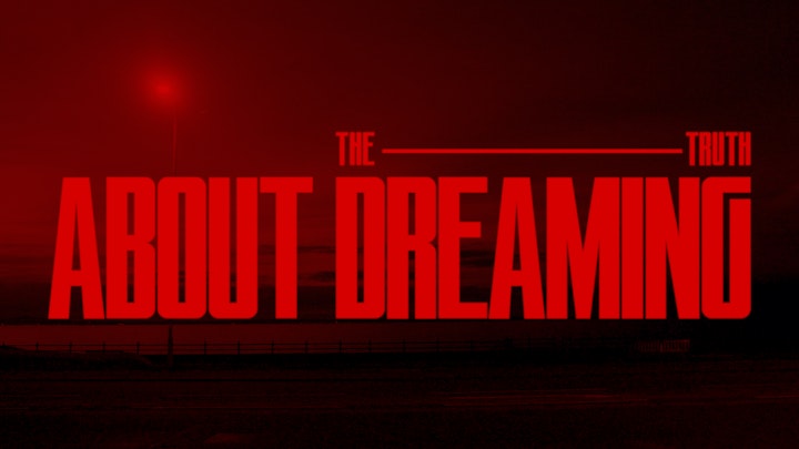 The Truth About Dreaming -