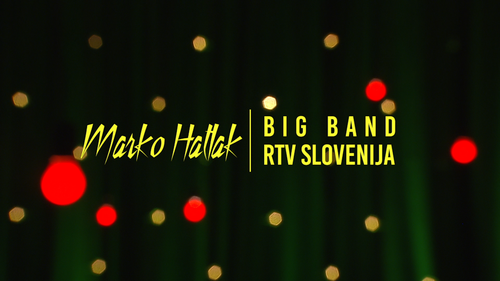 MARKO HATLAK & BIG BAND RTV SLOVENIJA