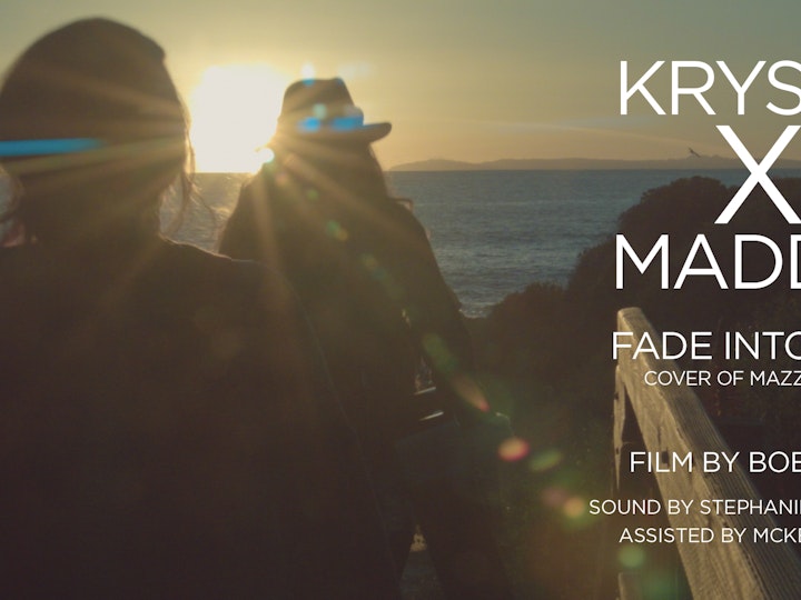 Krysta X Maddie - Fade Into You