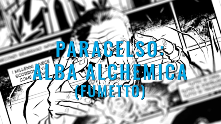 Paracelso: Alba Alchemica (Fumetto & Altri disegni)