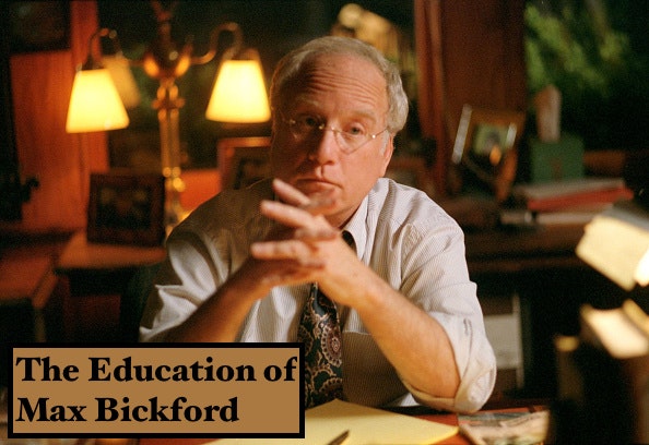 The Education of Max Bickford