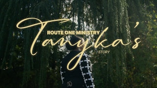 Route One: Tanyka's Story