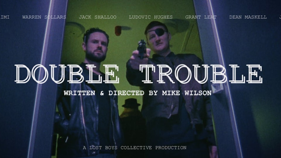 Double Trouble | Dir. Michael Wilson
