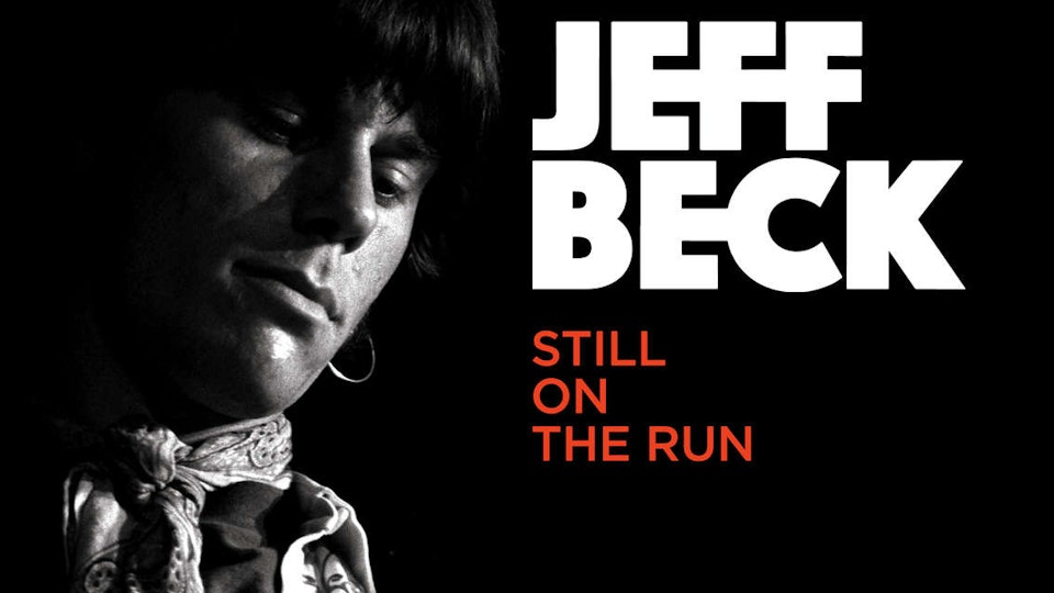 JEFF BECK FEATURE DOC 'STILL ON THE RUN'
