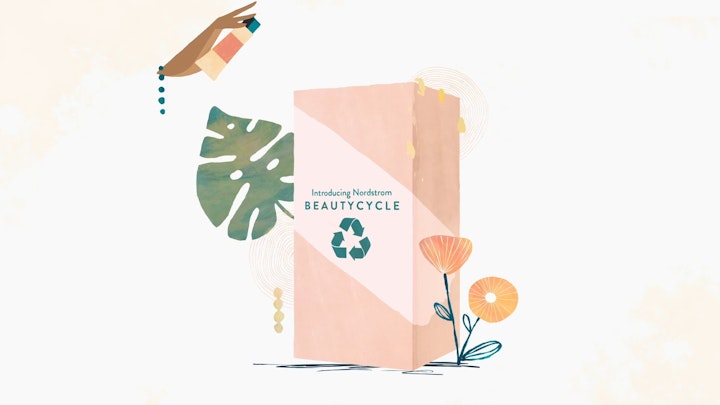 The beauty industry produces over 120 billion pieces of plastic packaging every year, and less than 9% of it gets recycled. Nordstrom wants to change that, so we collaborated with the retailer to create a launch video for their BEAUTYCYCLE initiative. We used bold, colorful animation to show how easy it is to drop off packaging at your local Nordstrom, and to demonstrate the environmental benefits of recycling.