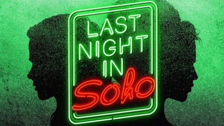LAST NIGHT IN SOHO (feature)