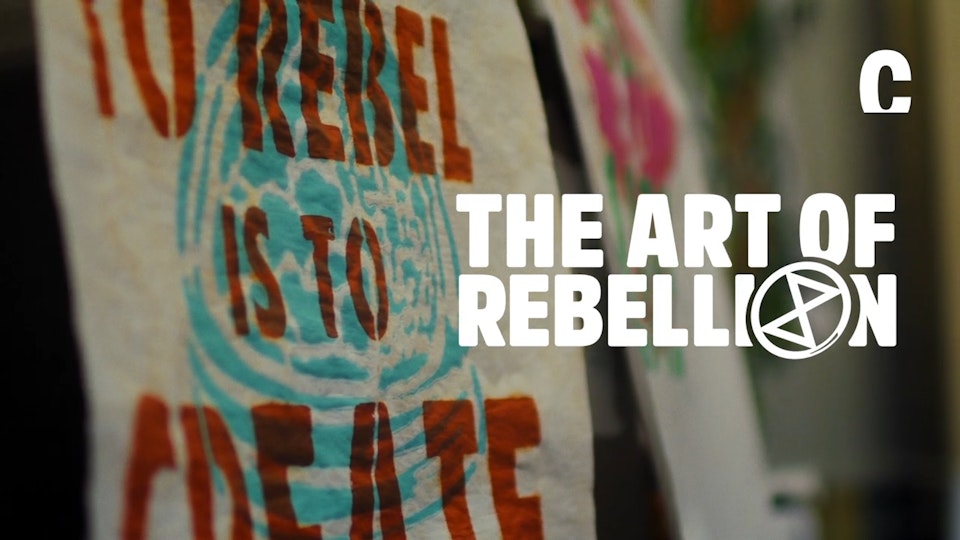 The Art Of Extinction Rebellion: To Rebel Is To Create
