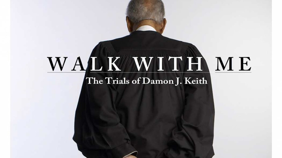 Walk with Me: The Trials of Damon J. Keith
