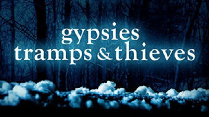 GYPSIES, TRAMPS & THIEVES