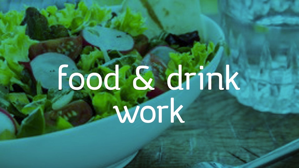 Food & Drink Work