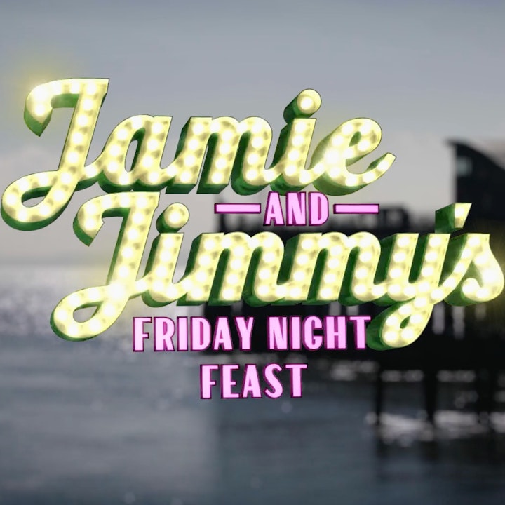 Jamie & Jimmy's Friday Night Feast