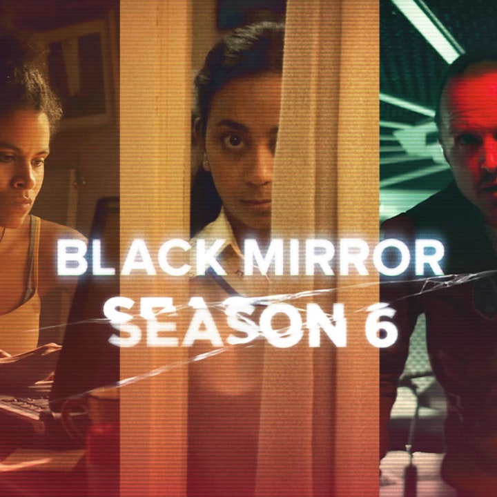 Black Mirror Season 6 - Netflix 15/6/23