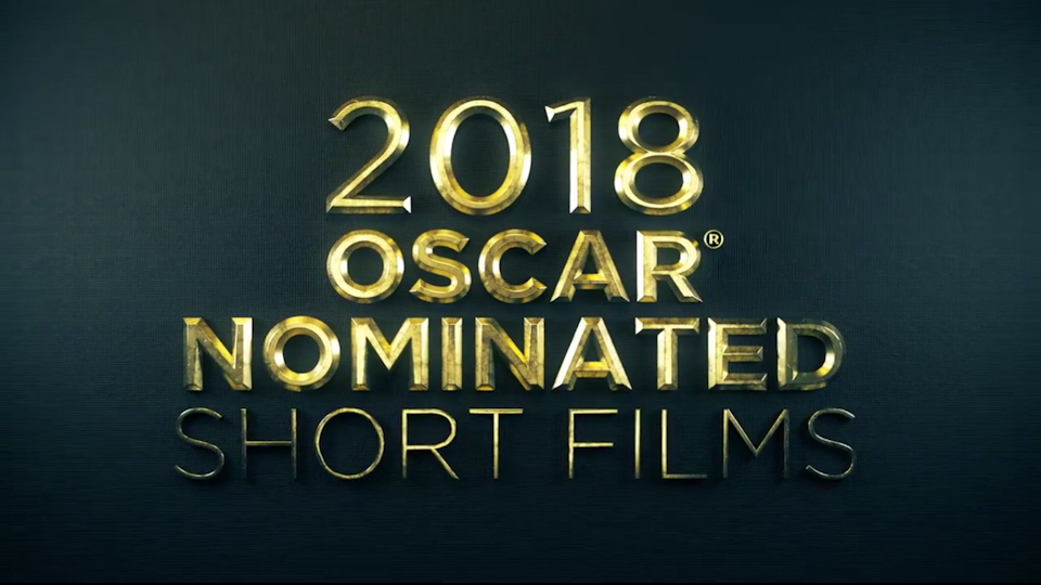 OFFICIAL 2018 OSCAR NOMINATED SHORT FILMS