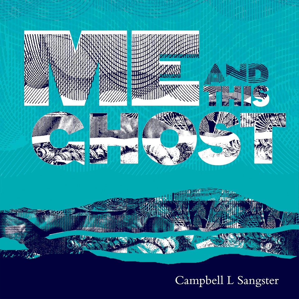 Dan Taylor - Campbell L Sangster / Me and This Ghost 7" cover design (2020)