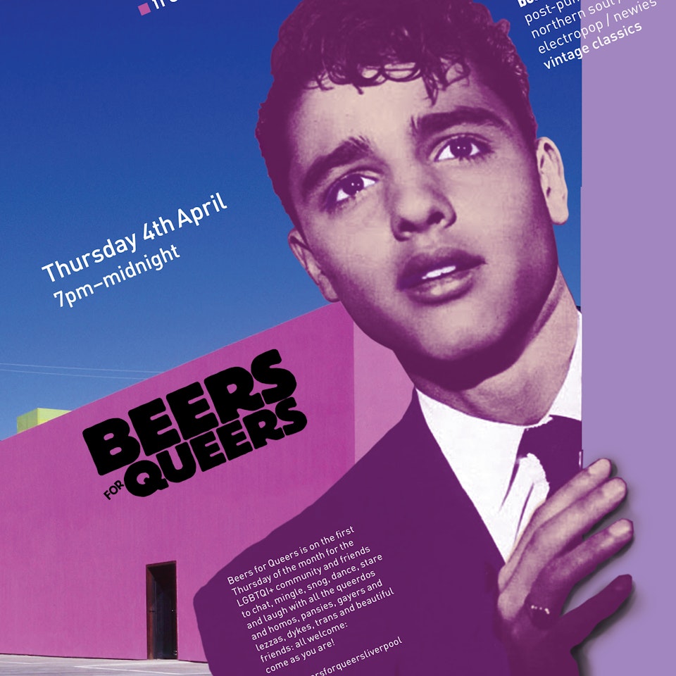 Posters for Liverpool club night Beers for Queers (2017 – 2020) Beers for Queers, April 2019