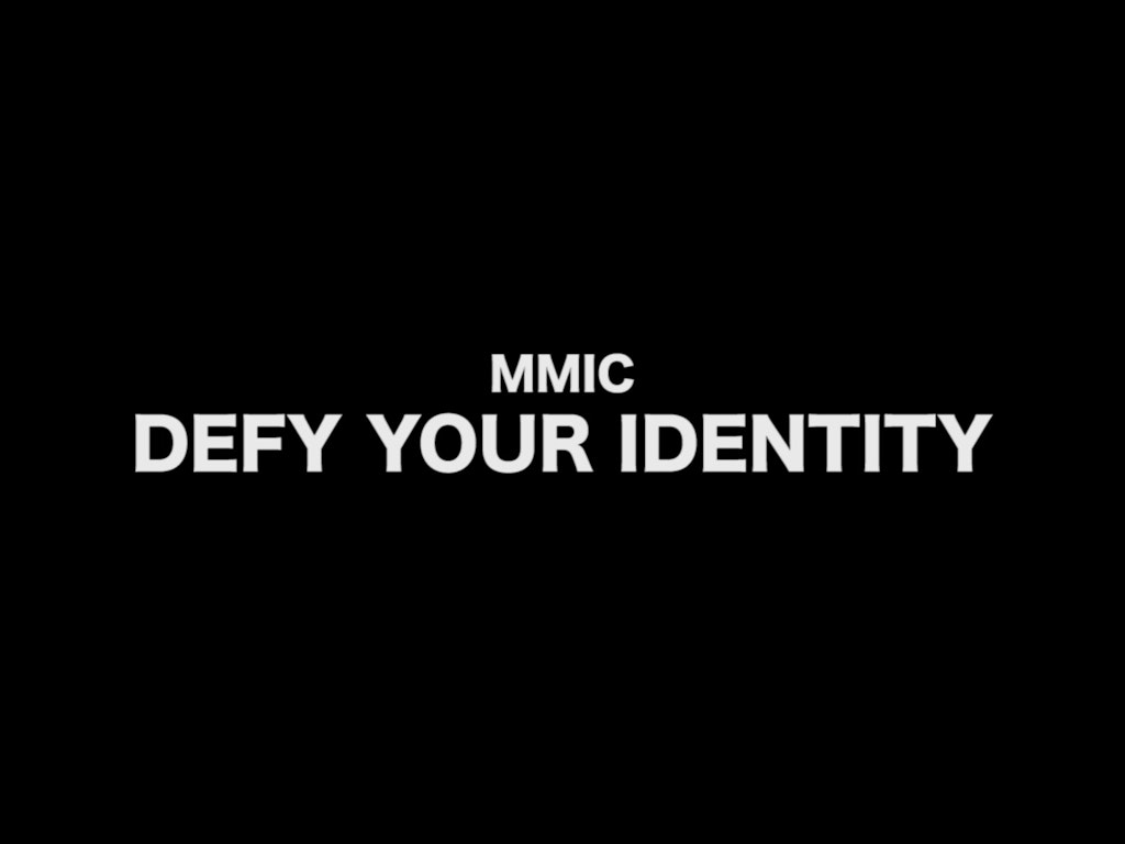 MMIC DEFY YOUR IDENTITY