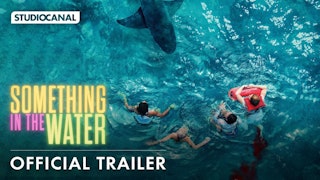 SOMETHING IN THE WATER  | Studio Canal