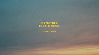 MY MOTHER IN CALIFORNIA - LÉO'S VERSION